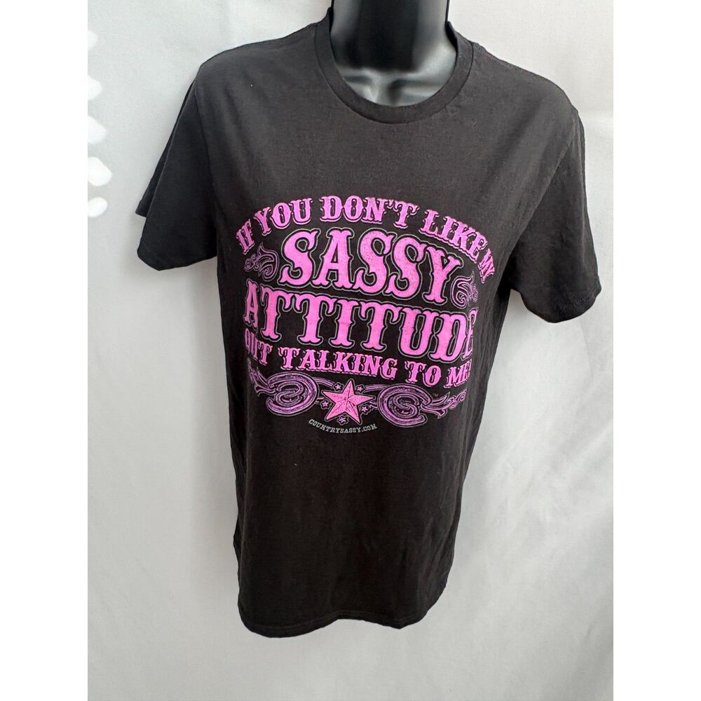 If you don't like my sassy attitude quit talking to me shirt T-Shirt Womens S